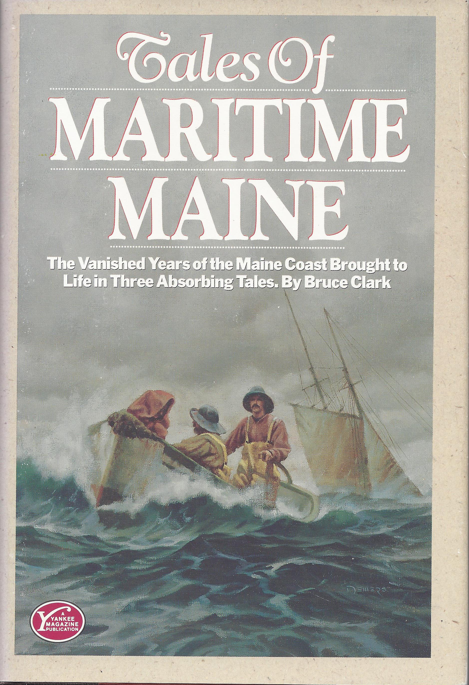 Tales of Maritime Maine: The Vanished Years of the Maine Coast Brought to Life in Three Absorbing Tales (Hardcover)