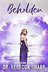 Beholden by Rebecca  Sharp