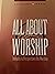 All About Worship: Insights...