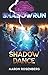 Shadowrun: Shadow Dance (Shadowrun Legends)