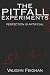The Pitfall Experiments by Vaughn Feighan The Pitfall Experiments by Vaughn Feighan