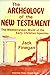 The Archeology of the New Testament: The Mediterranean World of the Early Christian Apostles