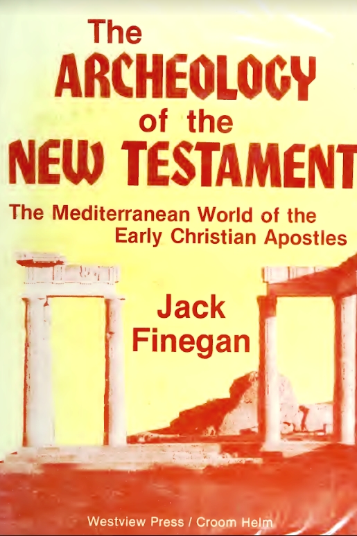The Archeology of the New Testament: The Mediterranean World of the Early Christian Apostles