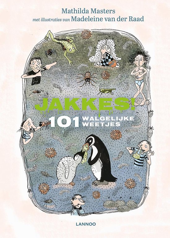 Jakkes! 101 Walgelijke weetjes (Hardcover)