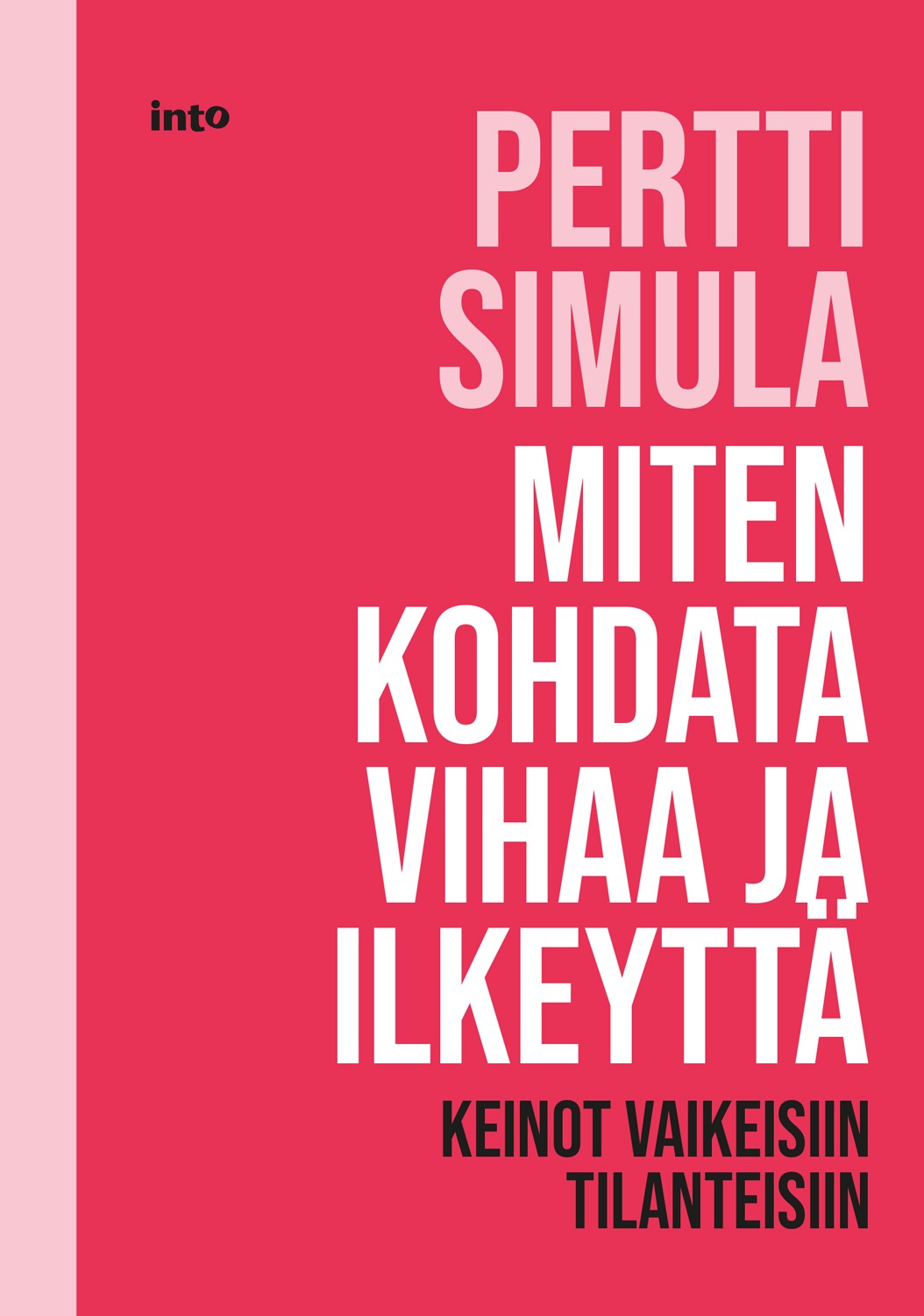 Miten kohdata vihaa ja ilkeyttä – keinot vaikeisiin tilanteisiin (Paperback)