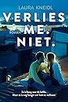 Verlies me. Niet. by Laura Kneidl