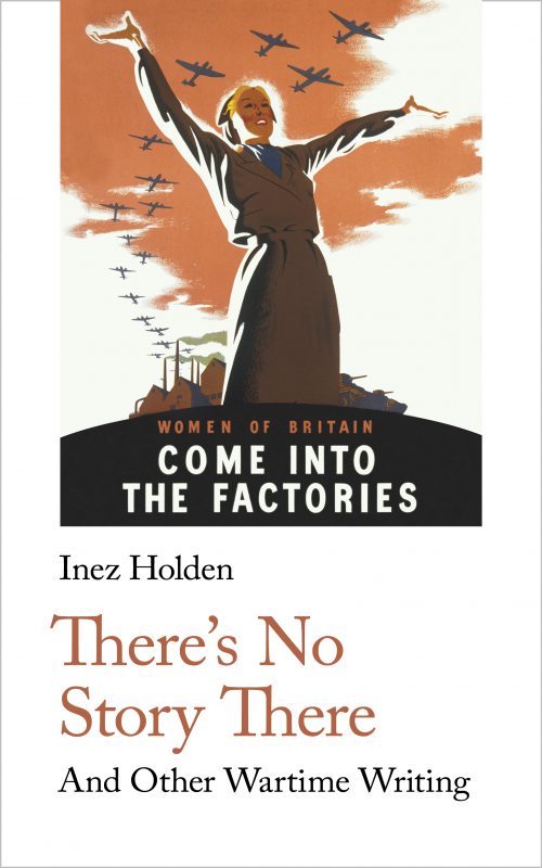 There's No Story There: Wartime Writing, 1944-1945