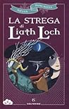 La strega di Liath Loch by Silvia Roncaglia