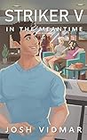 Striker V: In the...