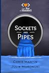 Sockets and Pipes by Julie Moronuki