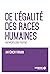 De l’égalité des races humaines - Anthropologie positive