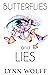 Butterflies and Lies by Lynn Wolff