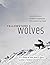 Yellowstone Wolves: Science and Discovery in the World's First National Park