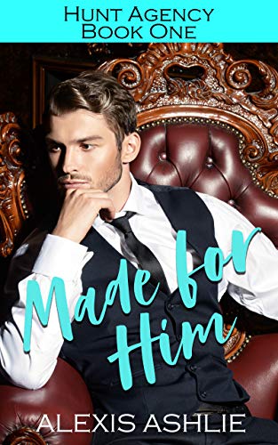 Made for Him (Hunt Agency #1)