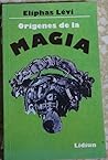 Orígenes de la magia by Éliphas Lévi