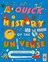 A quick history of the universe A quick history of the universe