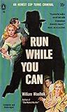 Run While You Can by William Woolfolk