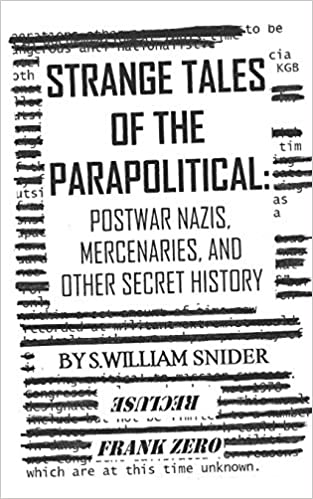 Strange Tales of the Parapolitical: Postwar Nazis, Mercenaries, and Other Secret History (Paperback)