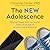 The New Adolescence: Raising Happy and Successful Teens in an Age of Anxiety and Distraction