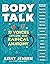 Body Talk: 37 Voices Explore Our Radical Anatomy