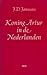 Koning Artur in de Nederlanden