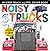 Noisy Trucks: Includes 6 Sounds and an On/Off Switch on the Back Cover! (My First)