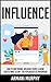 Influence: How to Win Frien...