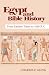 Egypt and Bible History: From Earliest Times to 1000 B.C.