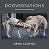 Dogversations: Conversations with My Dogs Dogversations: Conversations with My Dogs