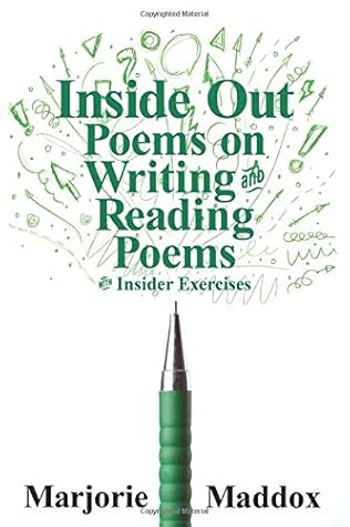 Inside Out: Poems on Writing and Reading Poems with Insider Exercises