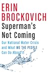 Superman's Not Coming by Erin Brockovich