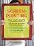 Screenprinting: The Ultimate Studio Guide from Sketchbook to Squeegee