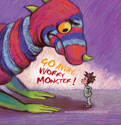 Go Away, Worry Monster! (Hardcover)