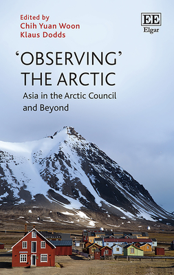 ‘Observing’ the Arctic: Asia in the Arctic Council and Beyond (Hardcover)