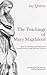 The Teachings of Mary Magdalene: How to Use the Inner Planes for Transformation and Spiritual Growth