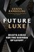 Future Luxe: What's Ahead for the Business of Luxury