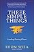 Three Simple Things: Leading During Chaos