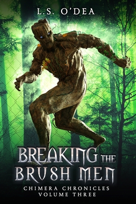 Breaking the Brush-Men: A disturbing, dystopian horror novel (Chimera Chronicles)