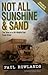Not All Sunshine & Sand: The Tales of a UK-Middle East Truck Driver (Revised Edition)