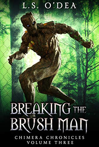 Breaking the Brush Men (Chimera Chronicles #3)