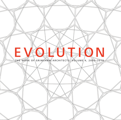 Evolution: The Work of Grimshaw Architects, vol 4 2000-2010 (Hardcover)
