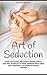 Art of Seduction: Boost you...