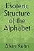 Esoteric Structure of the Alphabet