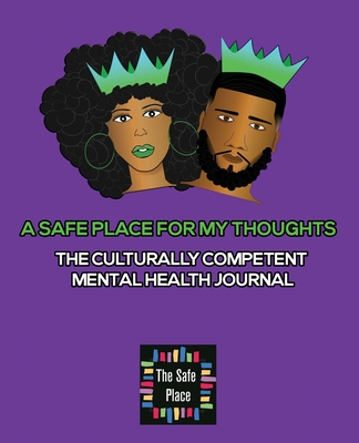 A Safe Place For My Thoughts: The Culturally Competent Mental Health Journal
