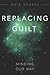Replacing Guilt: Minding Ou...