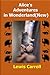 Alice's Adventures in Wonderland: Lewis Carroll's best fiction and fantasy Novel