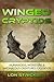 Winged Cryptids: Humanoids, Monsters & Anomalous Creatures Casebook