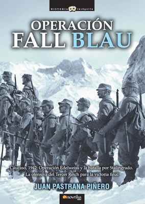 Operación Fall Blau (Spanish Edition)