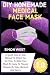 DIY HOMEMADE MEDICAL FACE M...