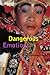 Dangerous Emotions